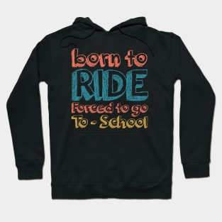 Born To Ride Hoodie